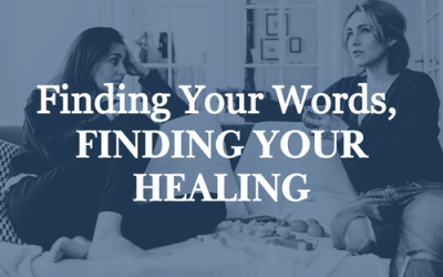 Finding Your Words, Finding Your Healing