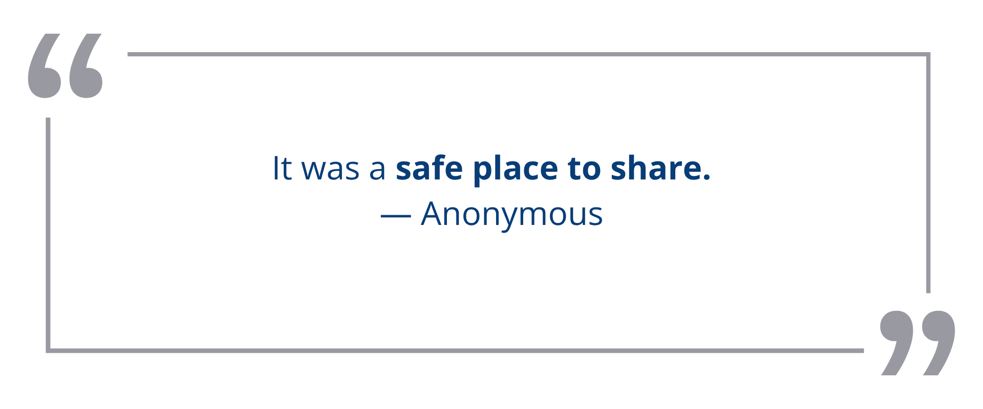 It was a safe place to share. — Anonymous